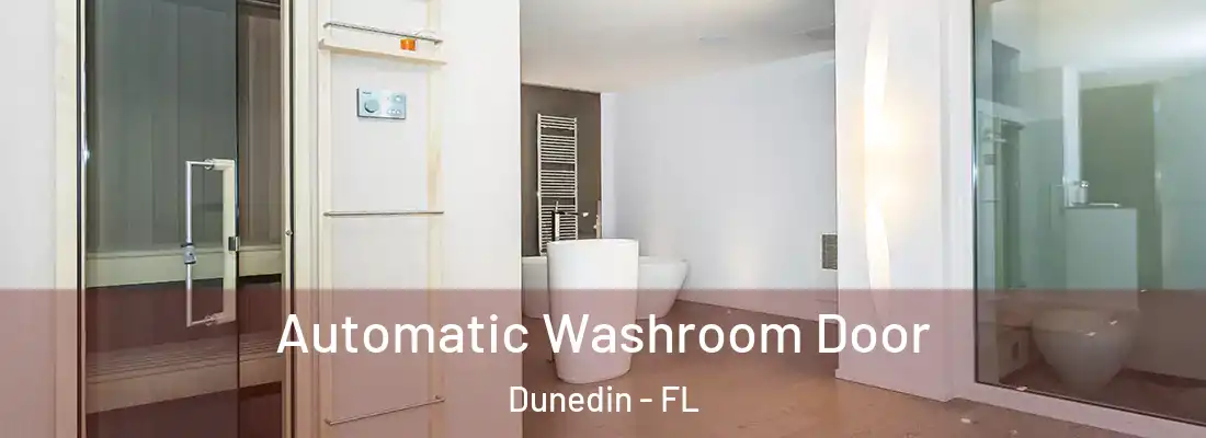  Automatic Washroom Door Dunedin - FL