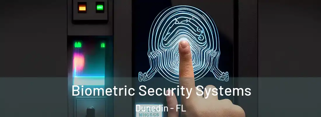  Biometric Security Systems Dunedin - FL
