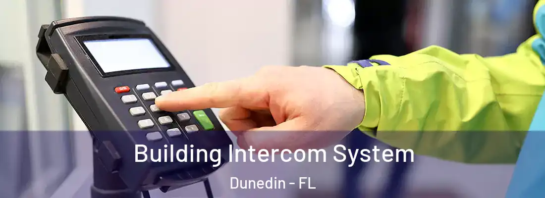  Building Intercom System Dunedin - FL