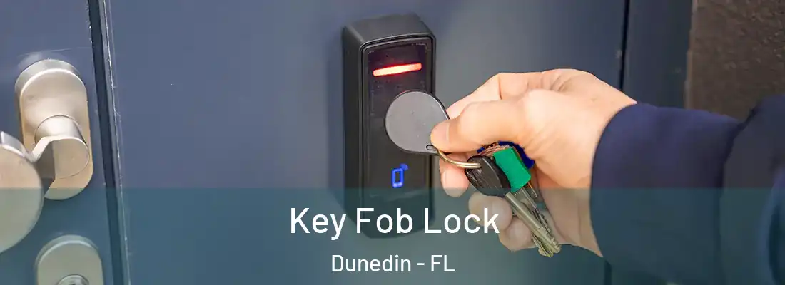  Key Fob Lock Dunedin - FL