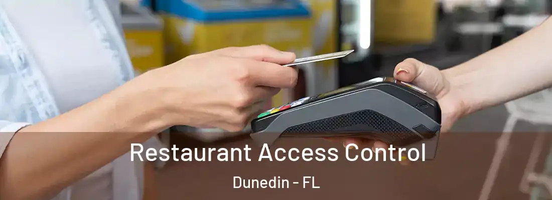  Restaurant Access Control Dunedin - FL